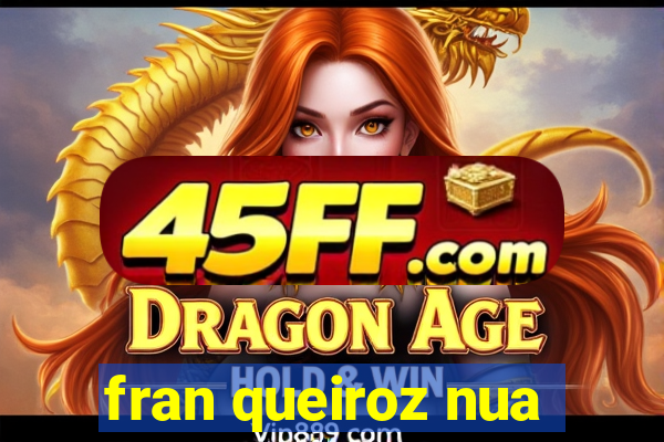 fran queiroz nua